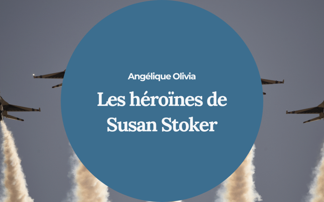 Romances militaires : les héroïnes de Susan Stoker