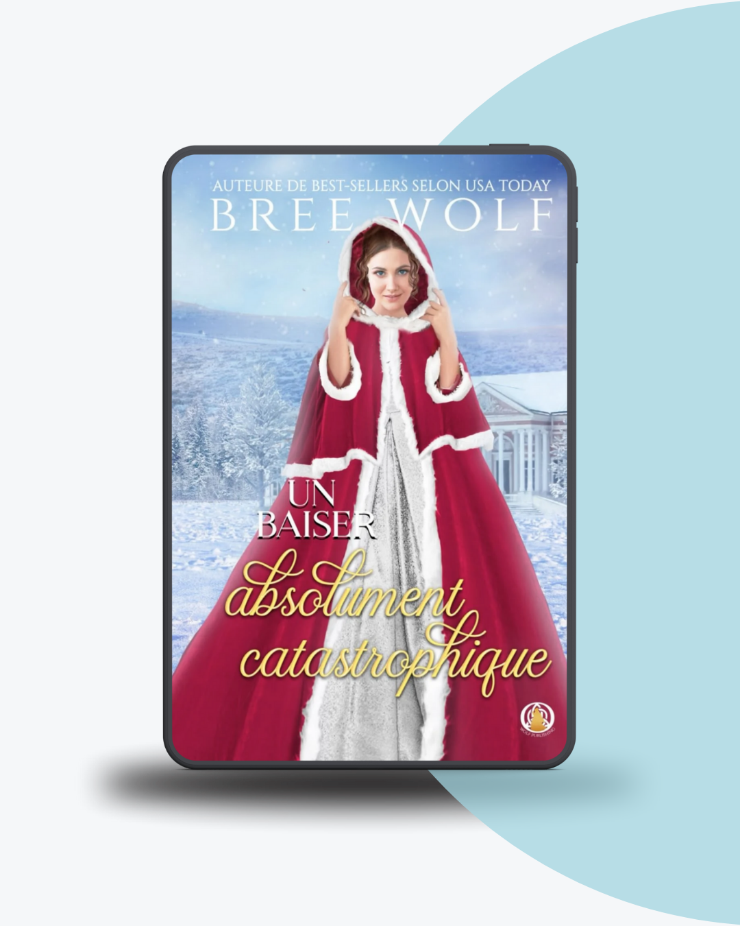 Angélique Olivia traductrice littéraire romance historique Bree Wolf Un baiser absolument catastrophique