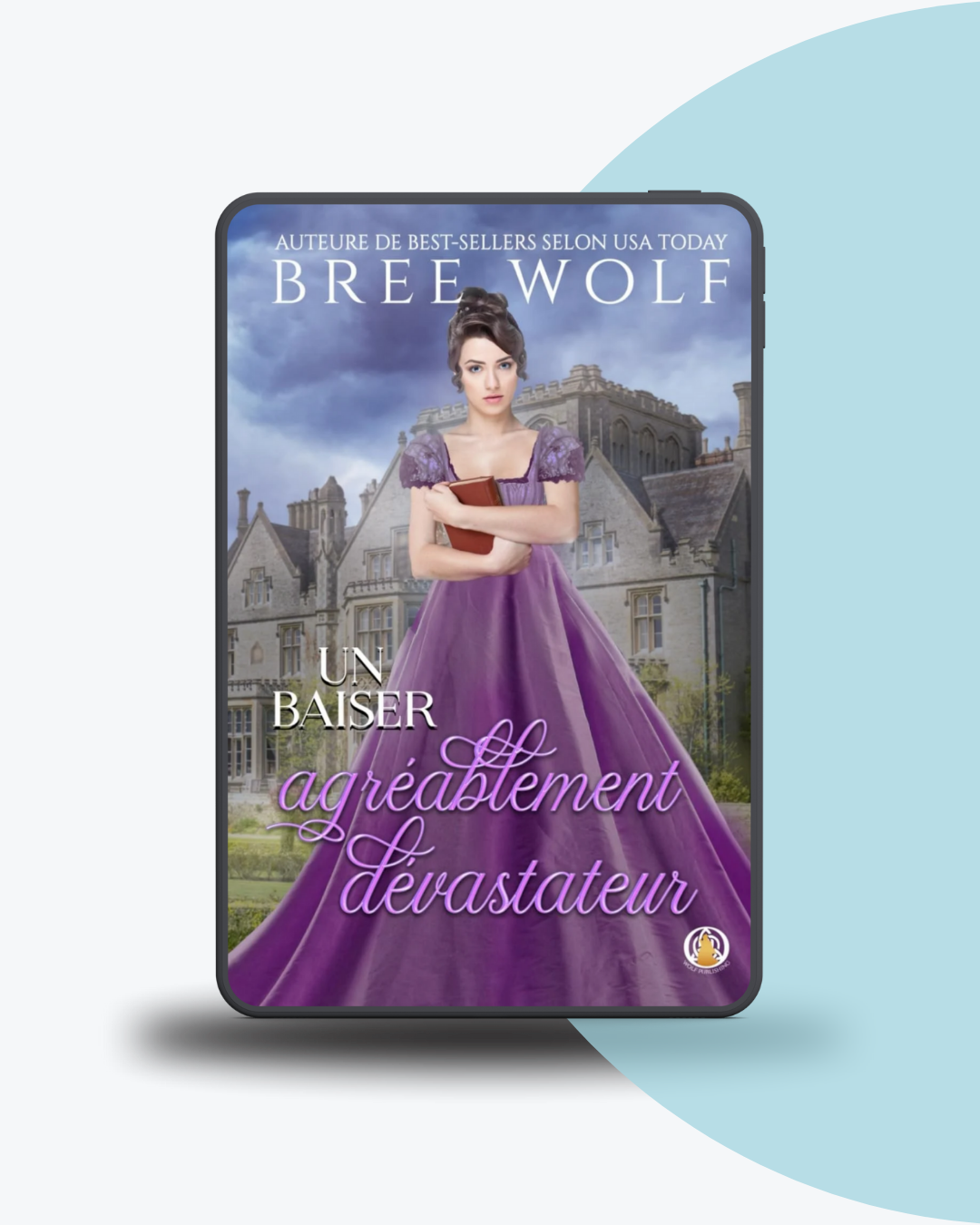 Angélique Olivia traductrice littéraire romance historique Bree Wolf Un baiser agréablement dévastateur