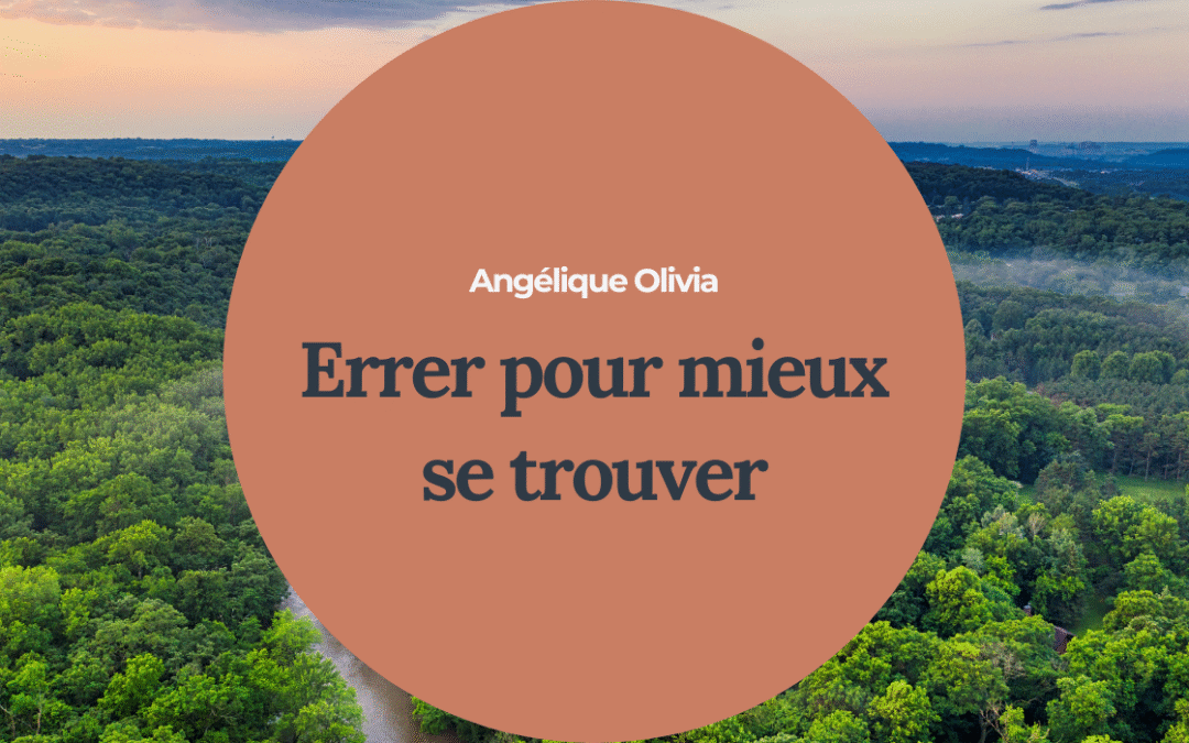 Errer pour mieux se trouver