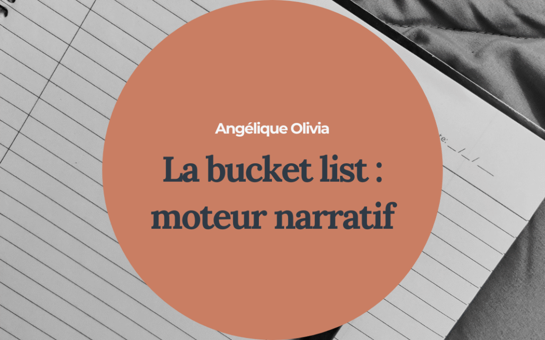 Quand une bucket list devient un moteur narratif